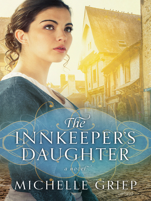 Title details for The Innkeeper's Daughter by Michelle Griep - Available